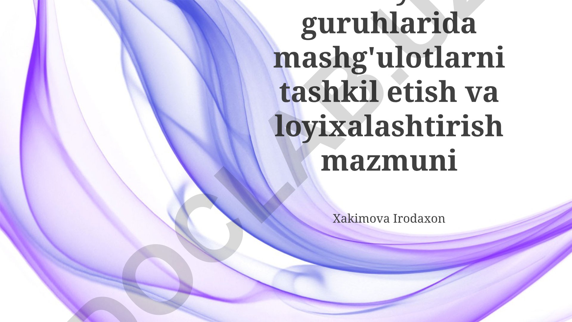 Turli yosh guruhlarida mashg'ulotlarni tashkil etish va loyihalashtirish mazmuni