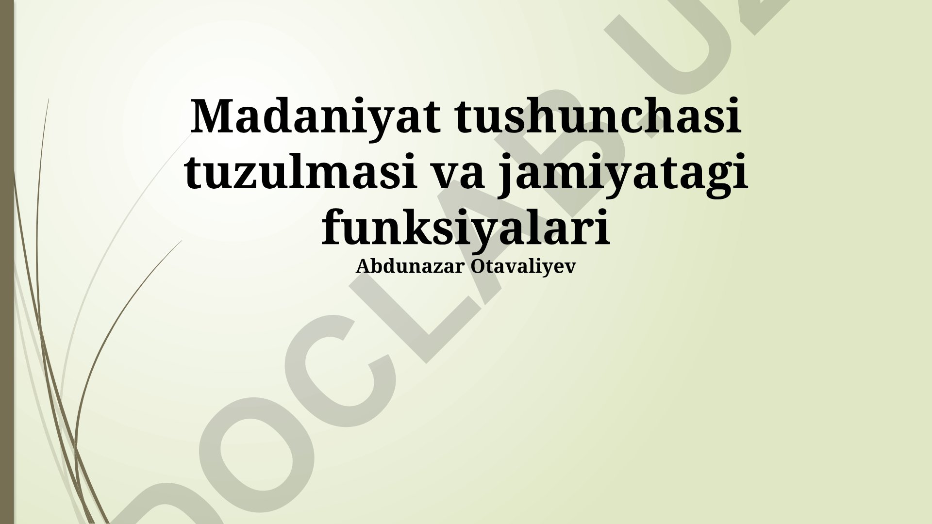 Madaniyat tushunchasi tuzulmasi va jamiyatagi funksiyalari