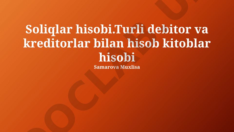 Soliqlar hisobi: Debitor va kreditorlar bilan hisob-kitoblar