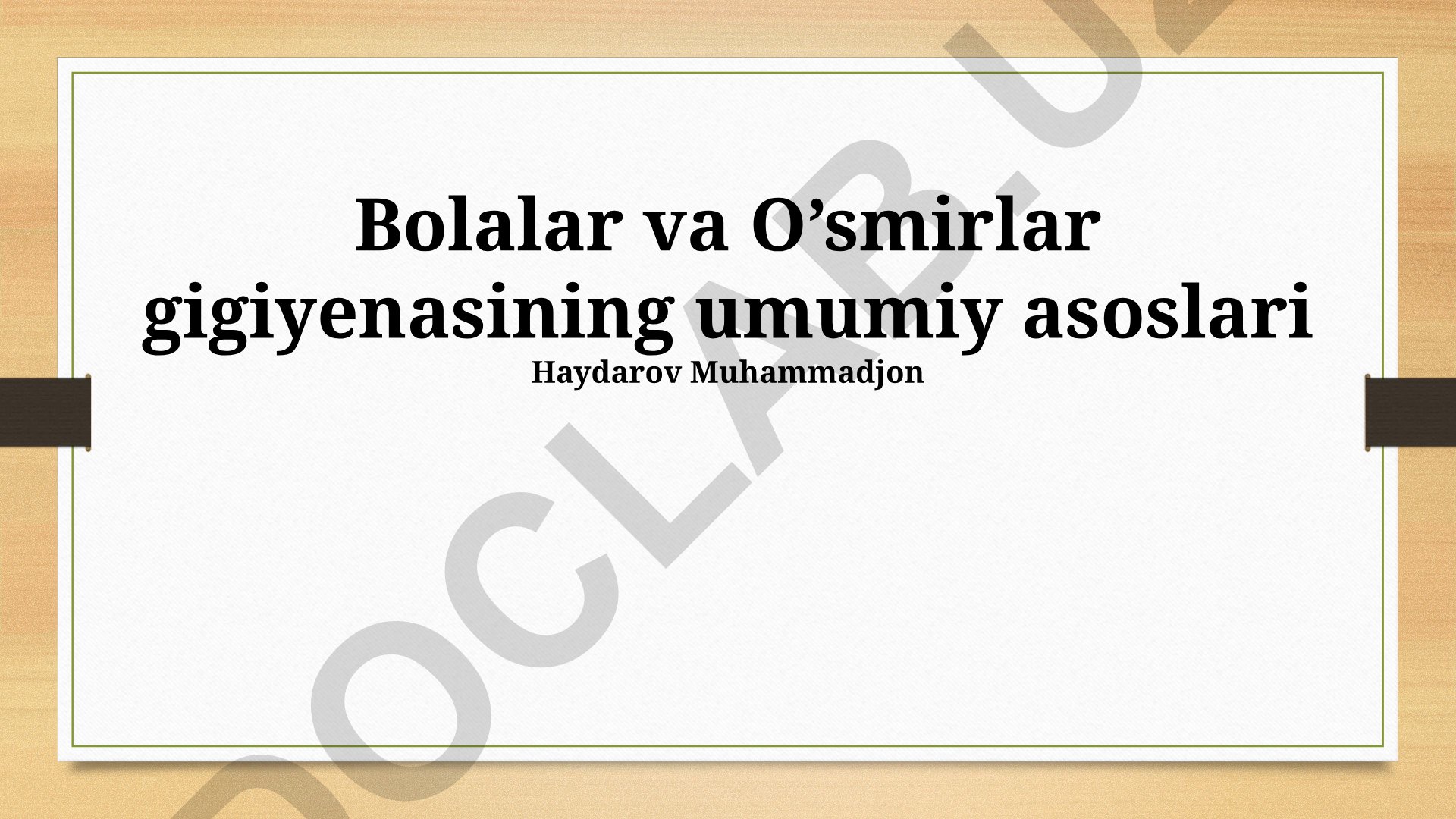 Bolalar va O'smirlar gigiyenasining umumiy asoslari