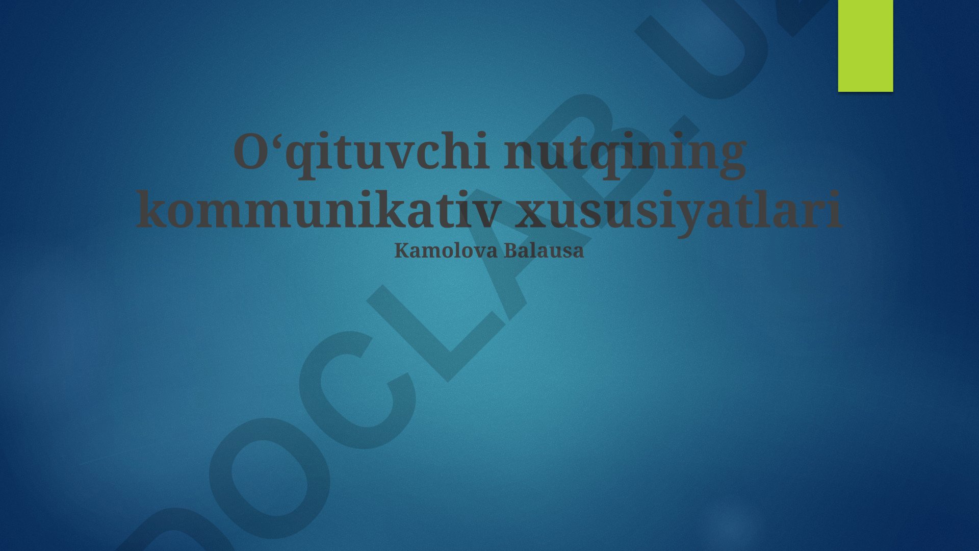 O'qituvchi nutqining kommunikativ xususiyatlari