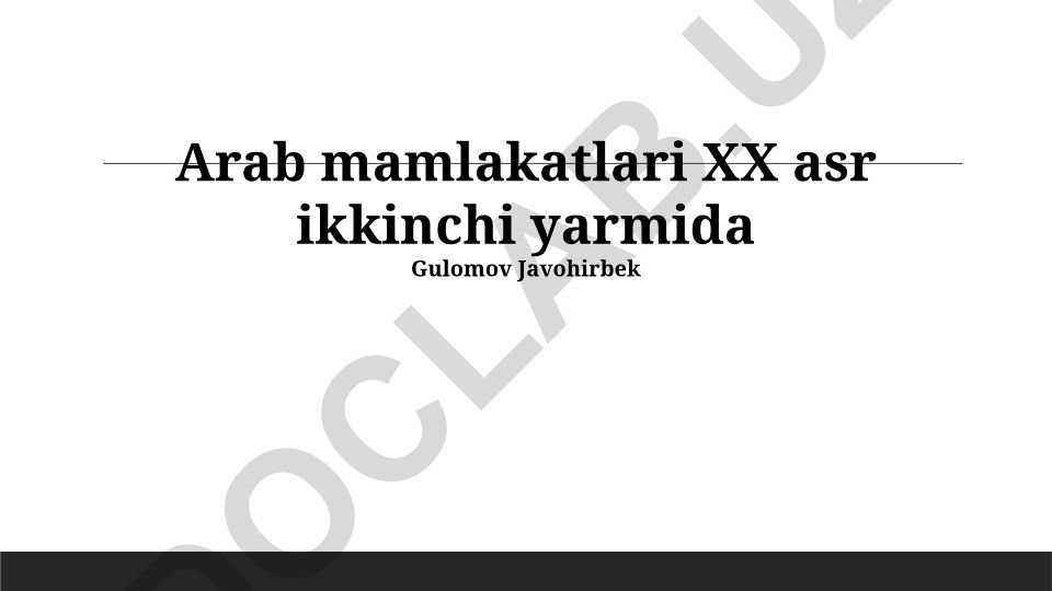 XX asr ikkinchi yarmida Arab mamlakatlarining iqtisodiy, siyosiy va ijtimoiy-madaniy hayoti