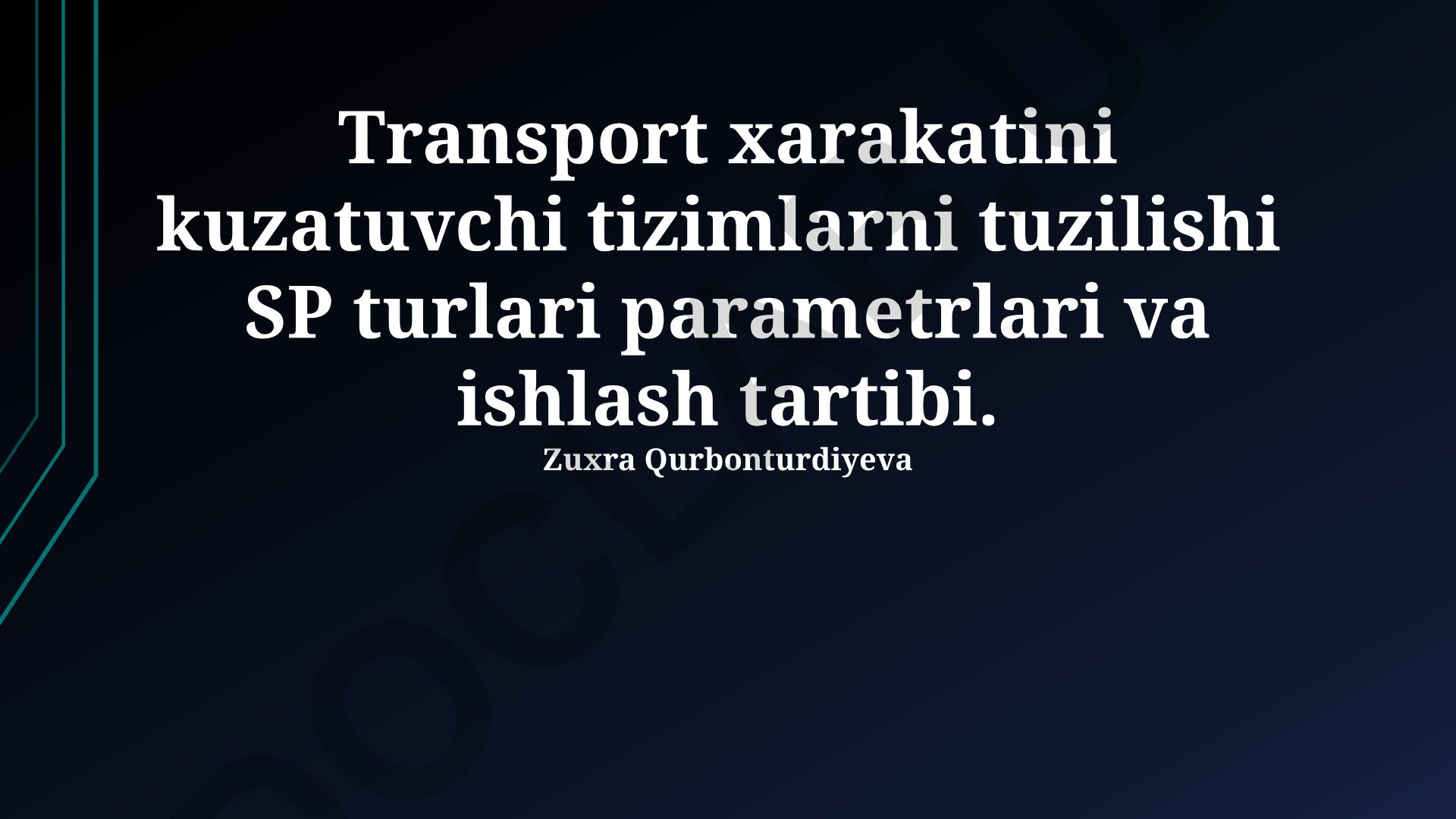 Transport harakatini kuzatuvchi tizimlarning tuzilishi, SP turlari parametrlari va ishlash tartibi