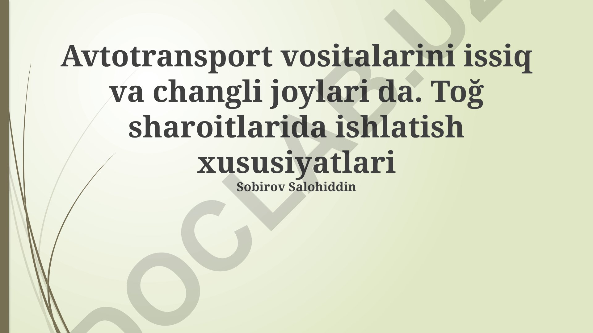 Avtotransport vositalarini issiq va changli tog'li sharoitlarda ishlatish xususiyatlari