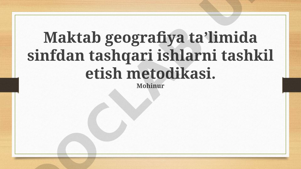 Maktab geografiya ta'limida sinfdan tashqari ishlarni tashkil etish metodikasi