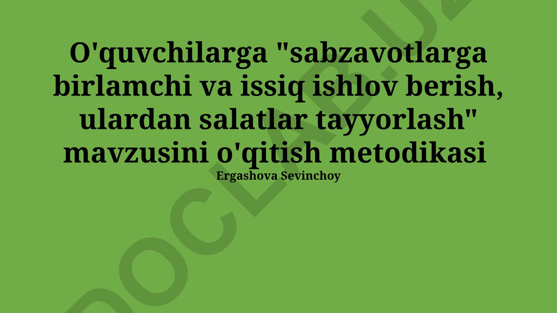 Sabzavotlarga birlamchi va issiq ishlov berish, ulardan salatlar tayyorlash