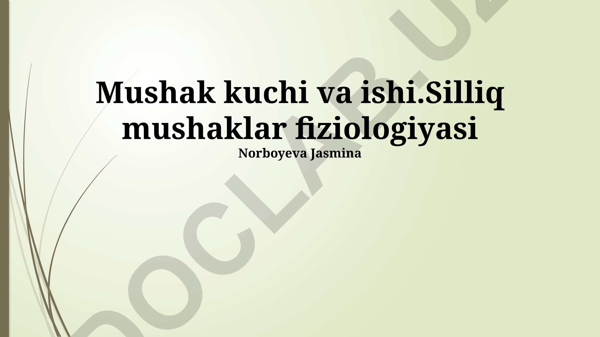 Mushak kuchi va ishi. Silliq mushaklar fiziologiyasi
