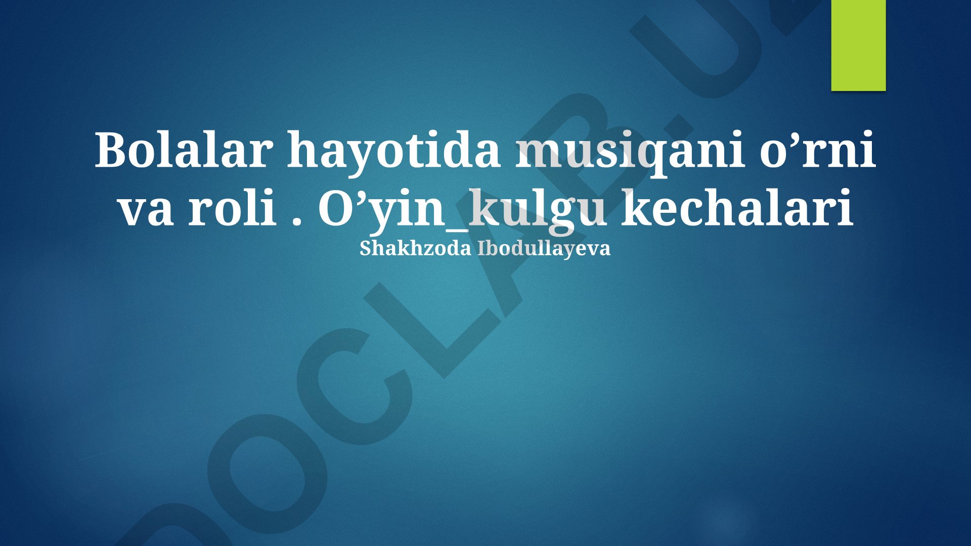 Bolalar hayotida musiqani oʼrni va roli