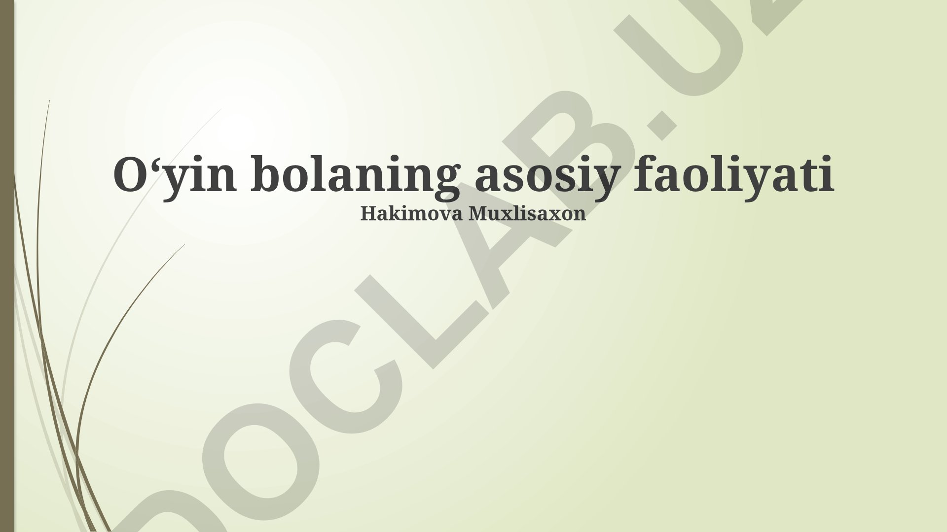 Oʻyin bolaning asosiy faoliyati va rivojlanishdagi ahamiyati