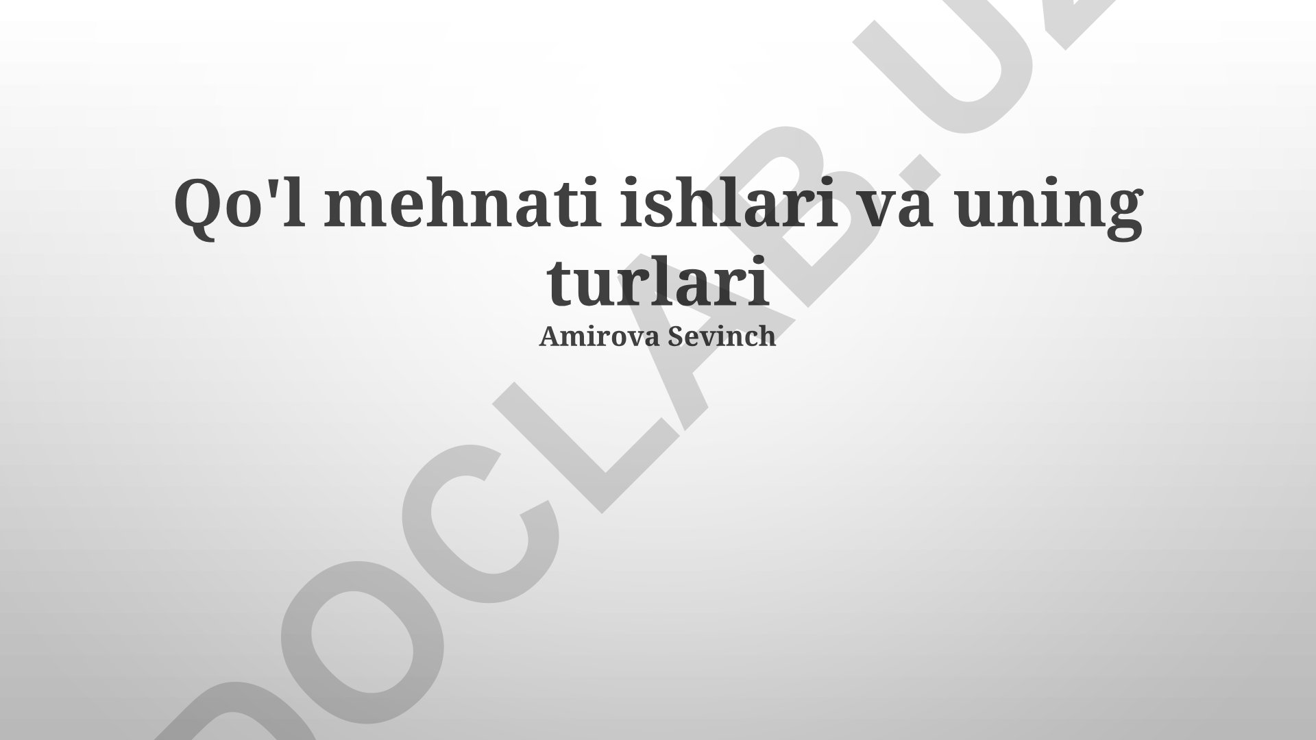 Qo'l mehnati ishlari va uning turlari
