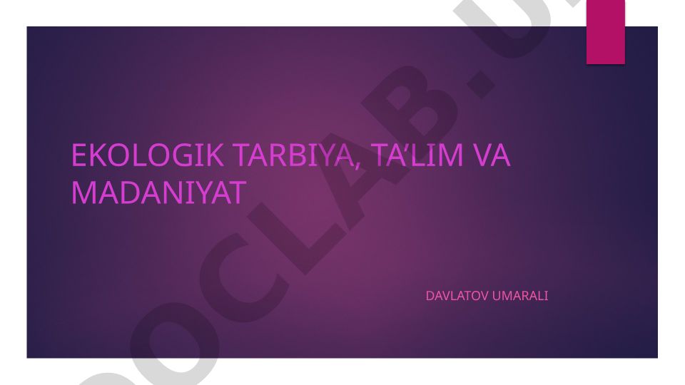 Ekologik tarbiya, ta'lim va madaniyat