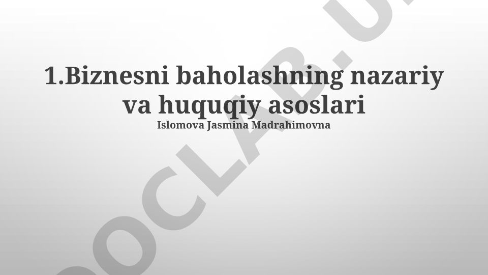 Biznesni baholashning nazariy va huquqiy asoslari