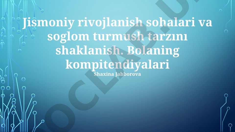 Jismoniy rivojlanish sohalari va sog'lom turmush tarzini shakllantirish