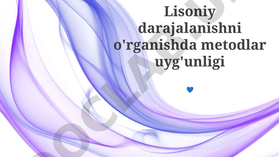 Lisoniy darajalanishni o'rganishda metodlar uyg'unligi