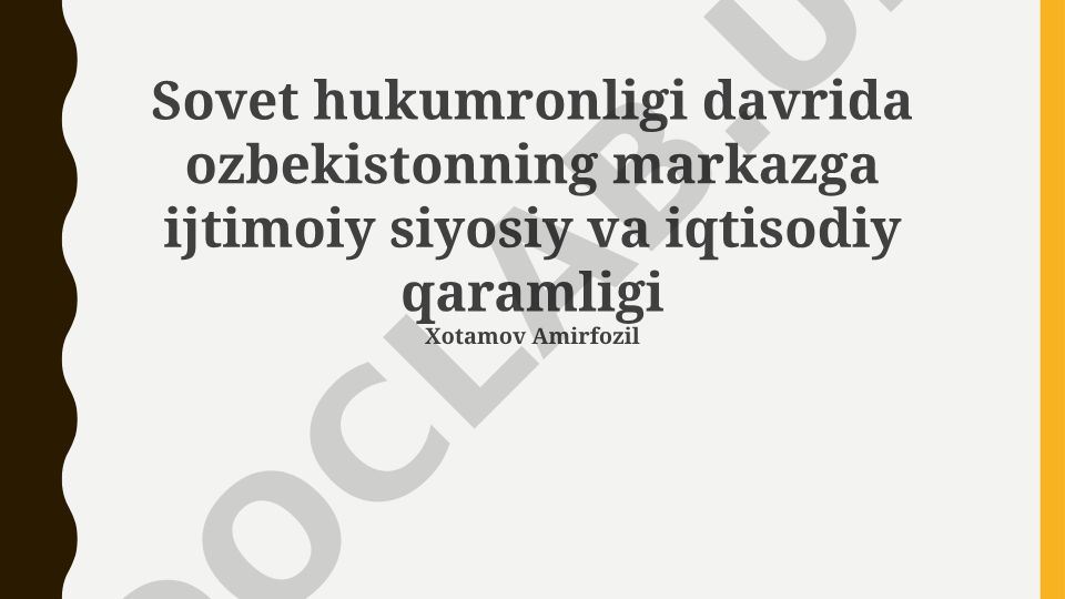 Sovet davrida O'zbekistonning markazga ijtimoiy, siyosiy va iqtisodiy qaramligi
