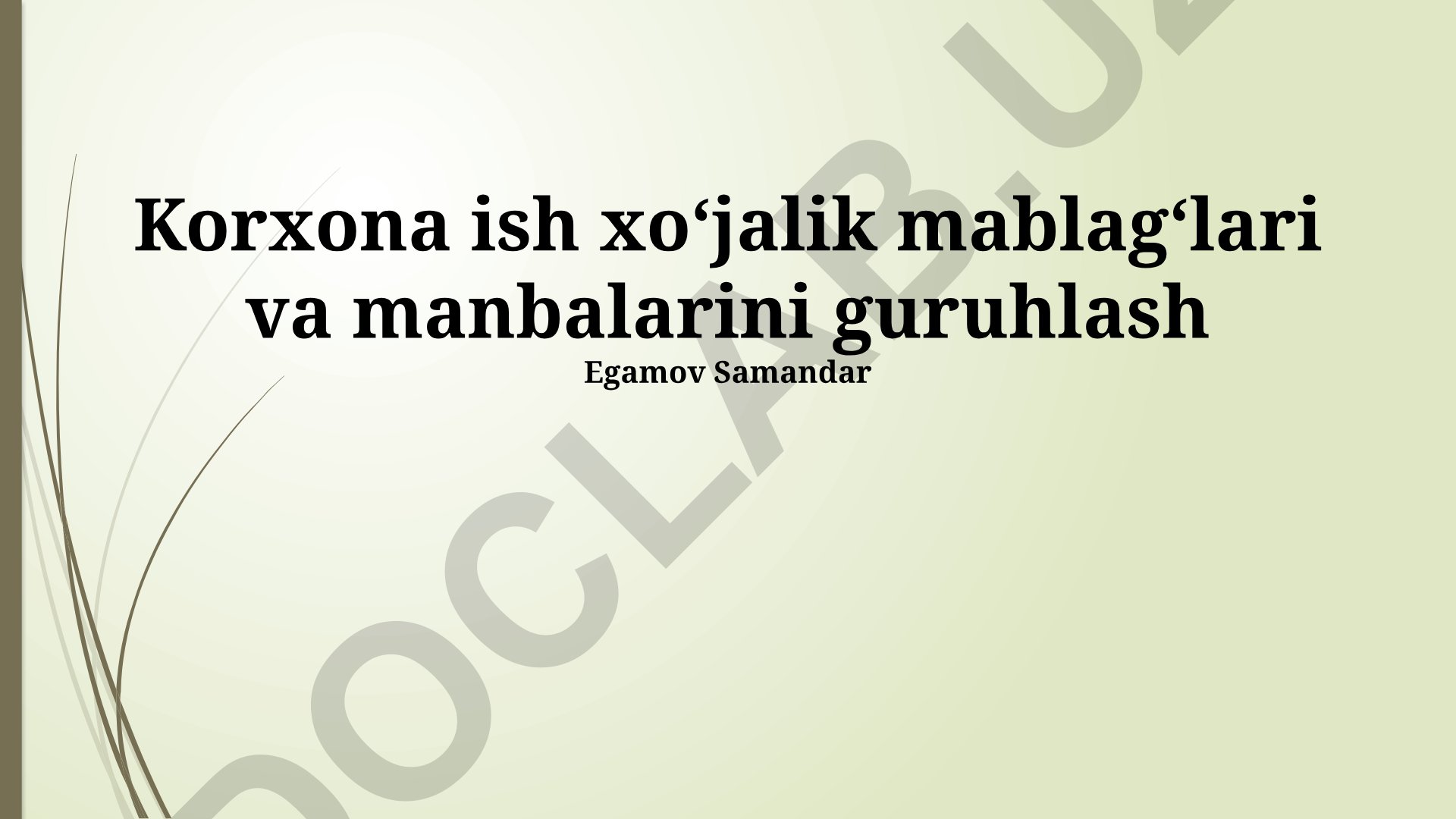 Korxona ish xoʻjalik mablagʻlari va manbalarini guruhlash