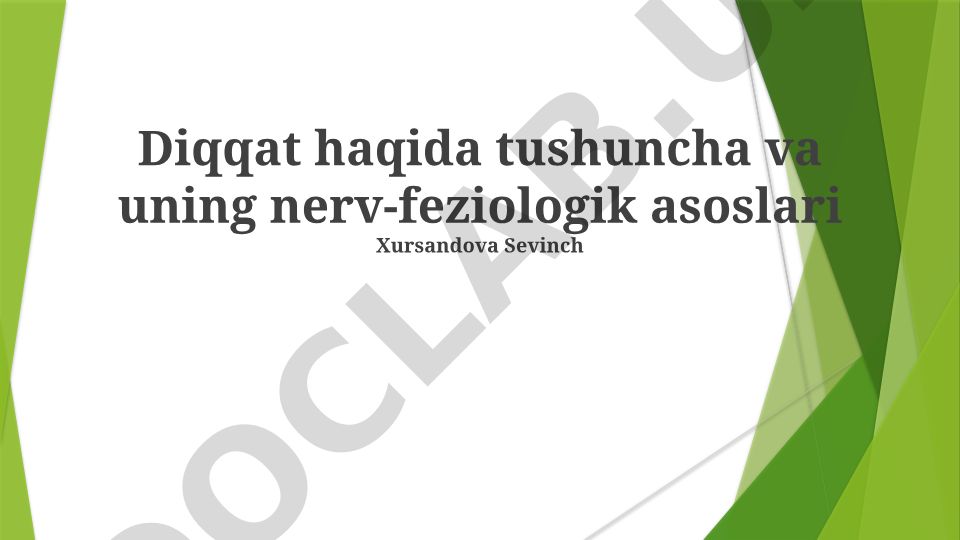 Diqqat haqida tushuncha va uning nerv-fiziologik asoslari