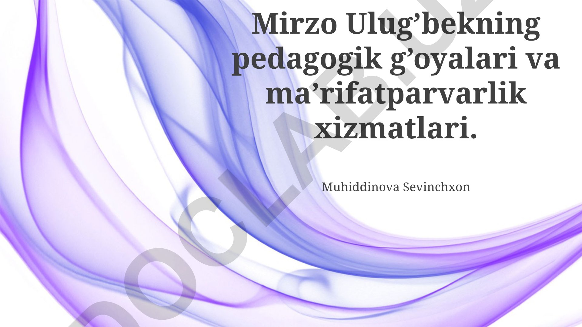 Mirzo Ulug'bekning pedagogik g'oyalari va ma'rifatparvarlik xizmatlari