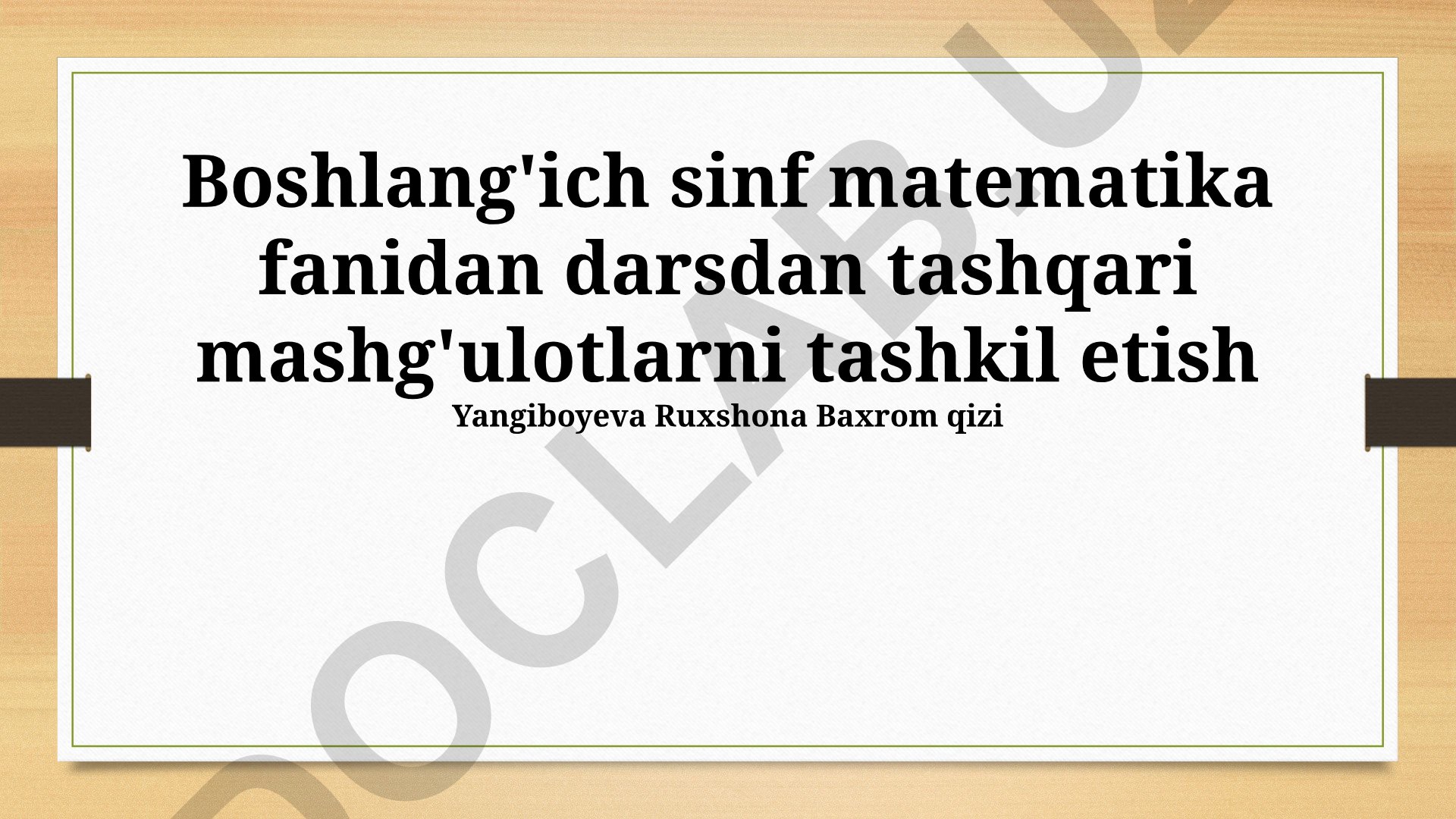 Boshlang'ich sinf matematika fanidan darsdan tashqari mashg'ulotlarni tashkil etish