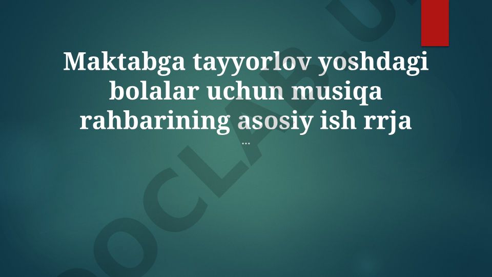 Maktabga tayyorlov yoshdagi bolalar uchun musiqa rahbarining ish rejasi