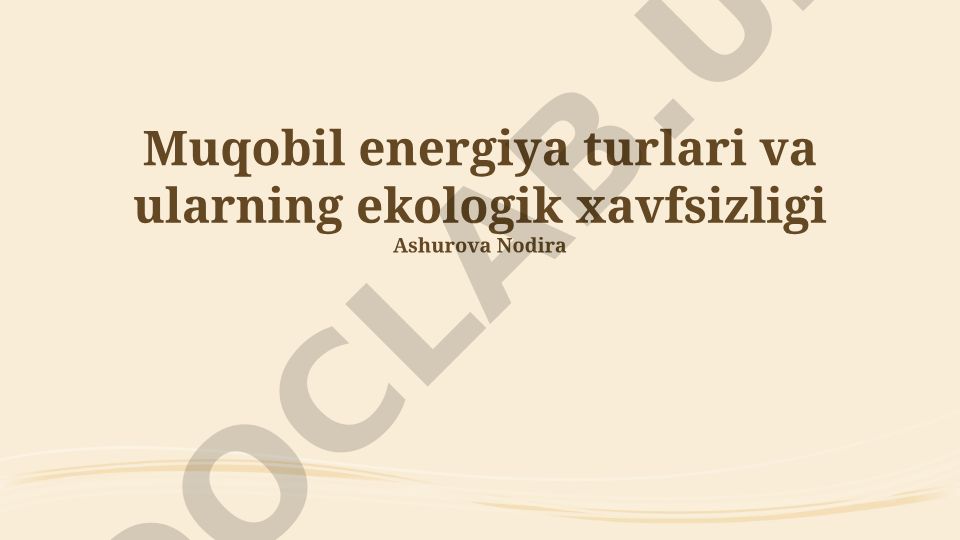 Muqobil energiya turlari va ularning ekologik xavfsizligi