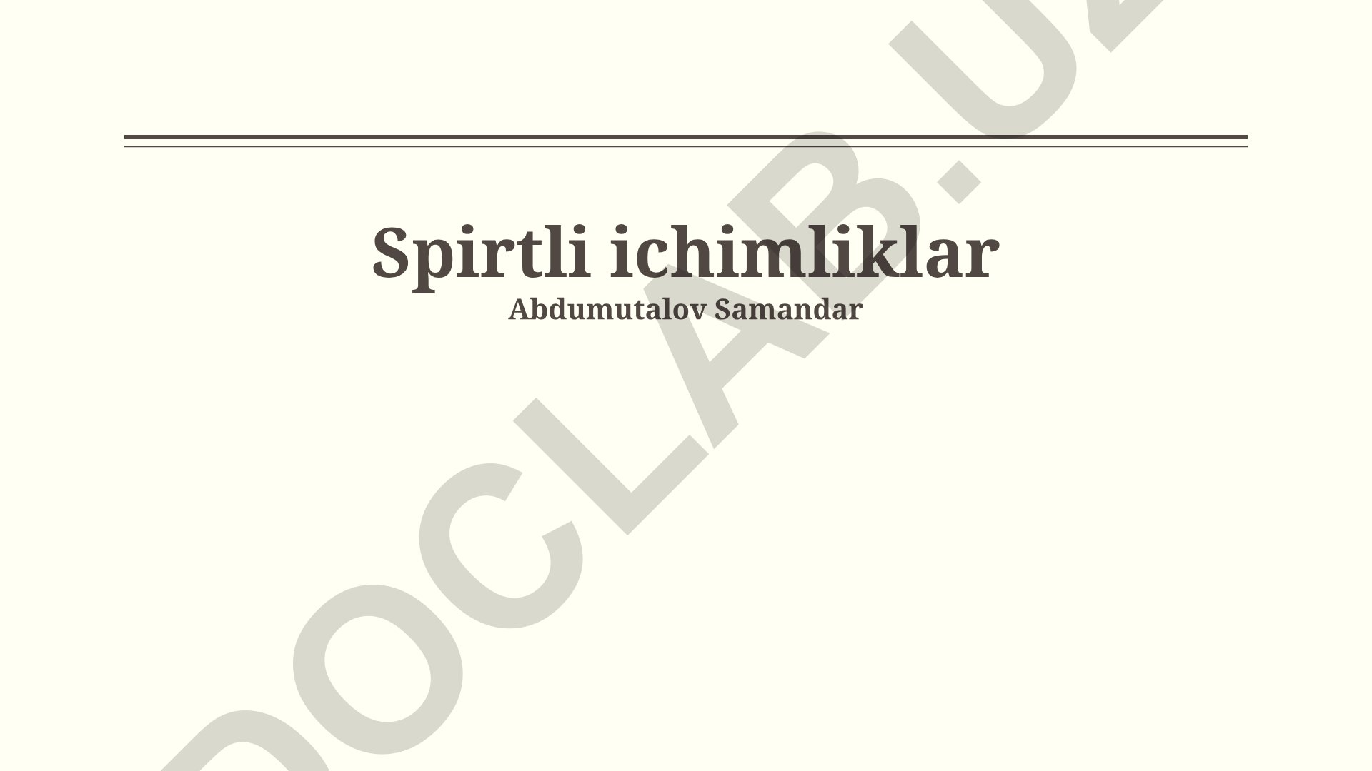 Spirtli ichimliklar tarixi, turlari va sog'liqqa ta'siri