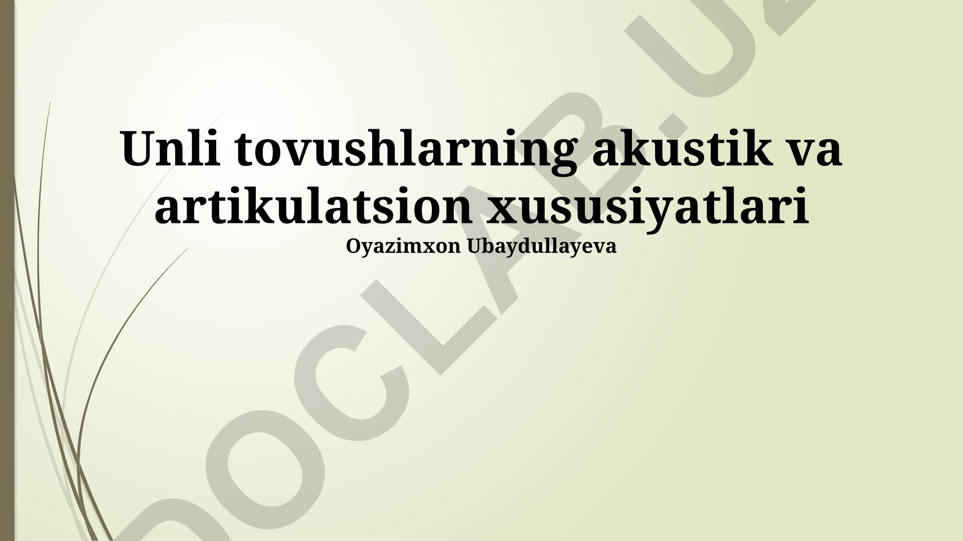 Unli tovushlarning akustik va artikulatsion xususiyatlari