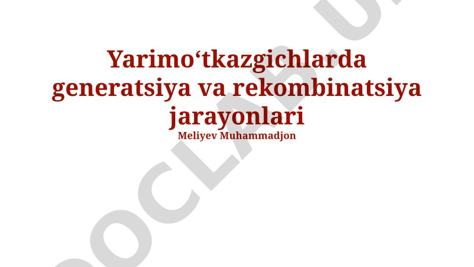 Yarimo'tkazgichlarda generatsiya va rekombinatsiya jarayonlari