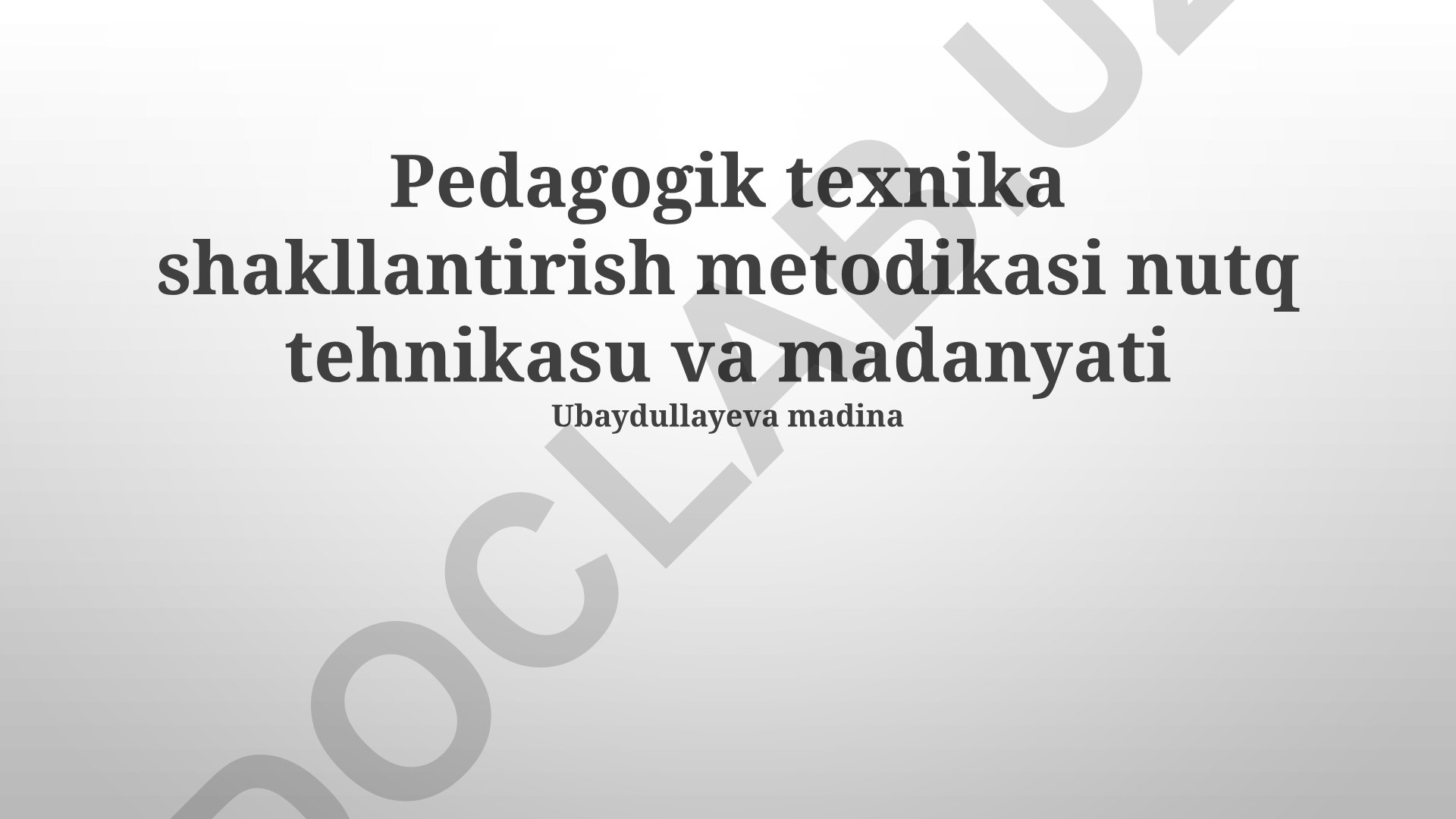 Pedagogik texnika, nutq texnikasi va madaniyat shakllantirish metodologiyasi