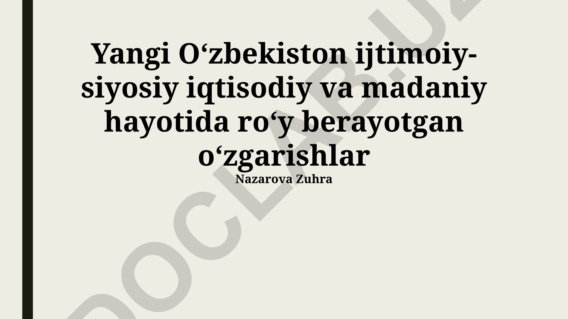 Yangi Oʻzbekiston ijtimoiy-siyosiy iqtisodiy va madaniy hayotida roʻy berayotgan oʻzgarishlar