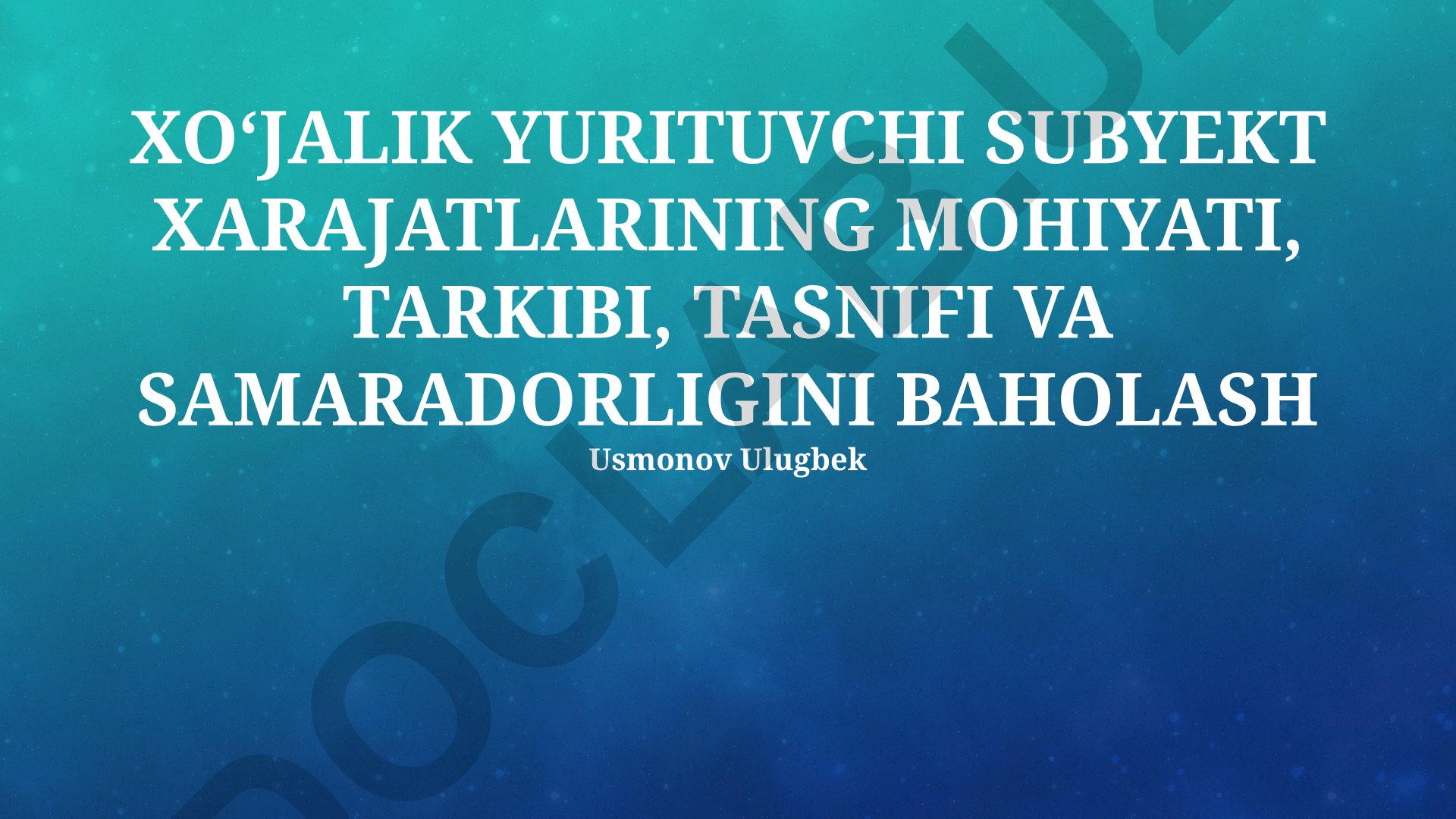 Xo'jalik yurituvchi subyekt xarajatlarining mohiyati, tarkibi, tasnifi va samaradorligini baholash
