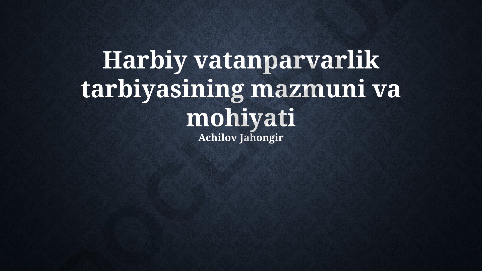 Harbiy vatanparvarlik tarbiyasining mazmuni va mohiyati