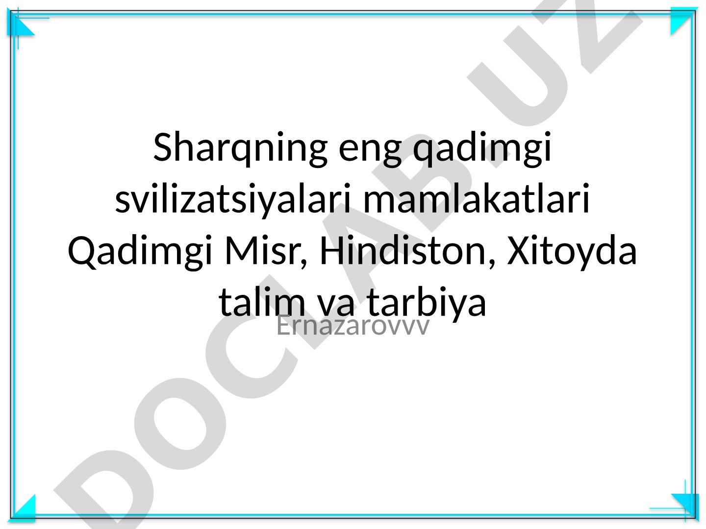 Sharqning qadimgi sivilizatsiyalari mamlakatlarida ta'lim va tarbiya