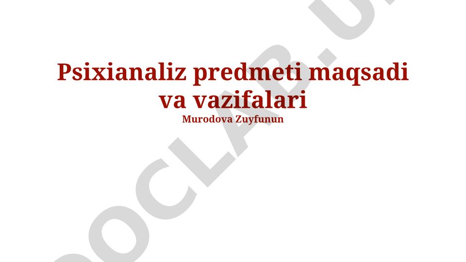 Psixoanalizning predmeti, maqsadi va vazifalari