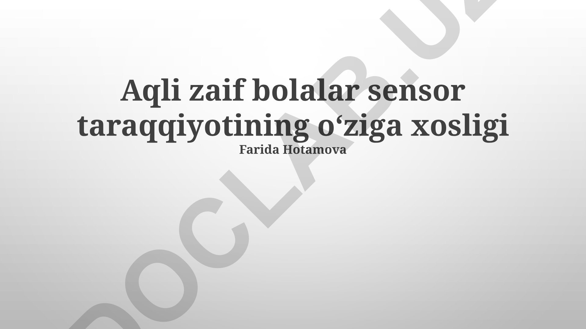 Aqli zaif bolalarda sensor taraqqiyotining oʻziga xosligi