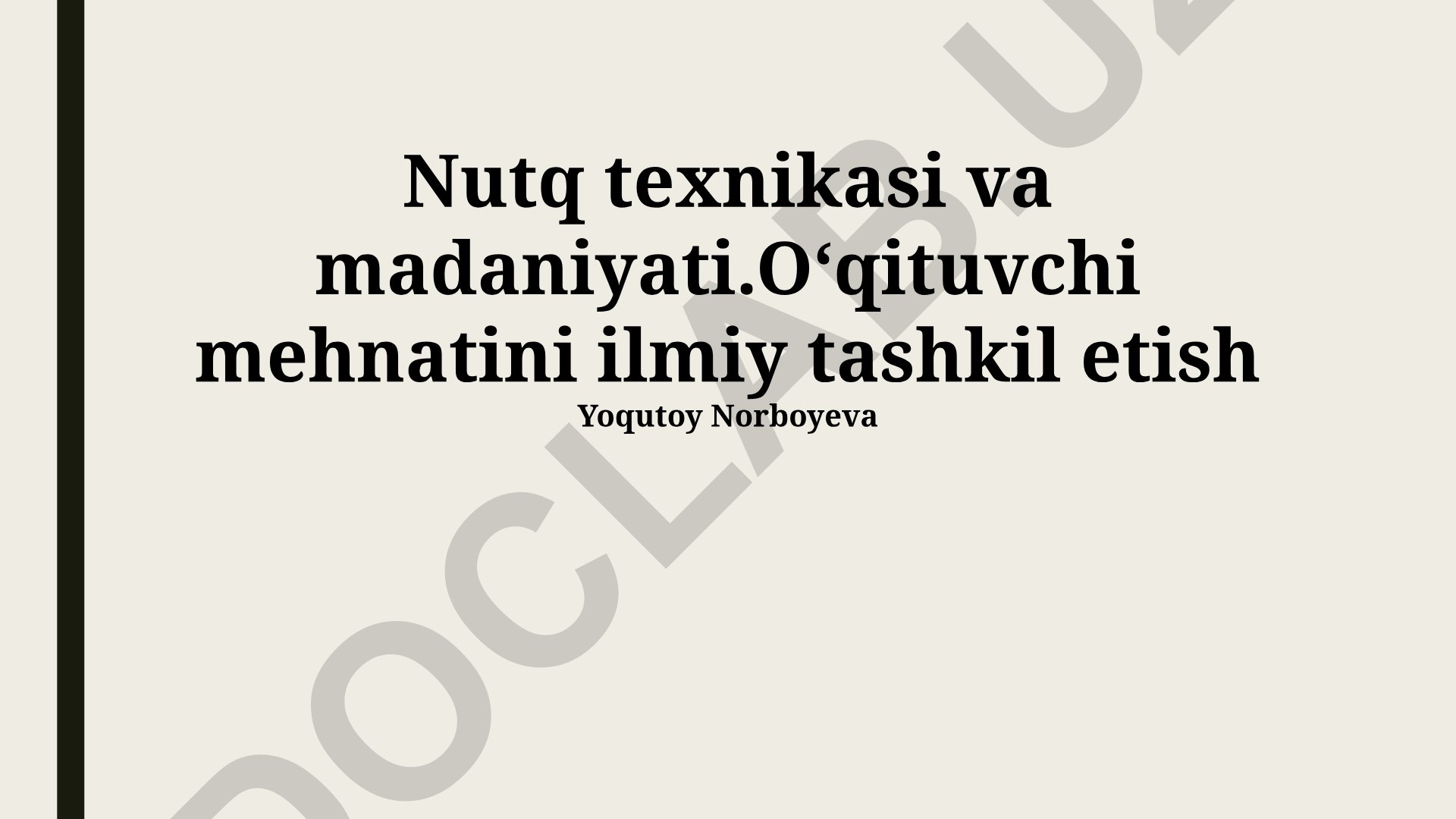 Nutq texnikasi va madaniyati. Oʻqituvchi mehnatini ilmiy tashkil etish