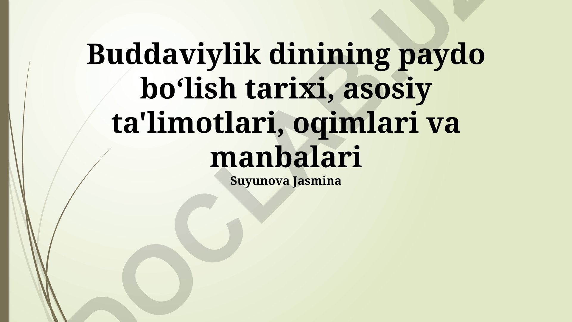 Buddaviylik dinining paydo boʻlish tarixi, asosiy ta'limotlari, oqimlari va manbalari