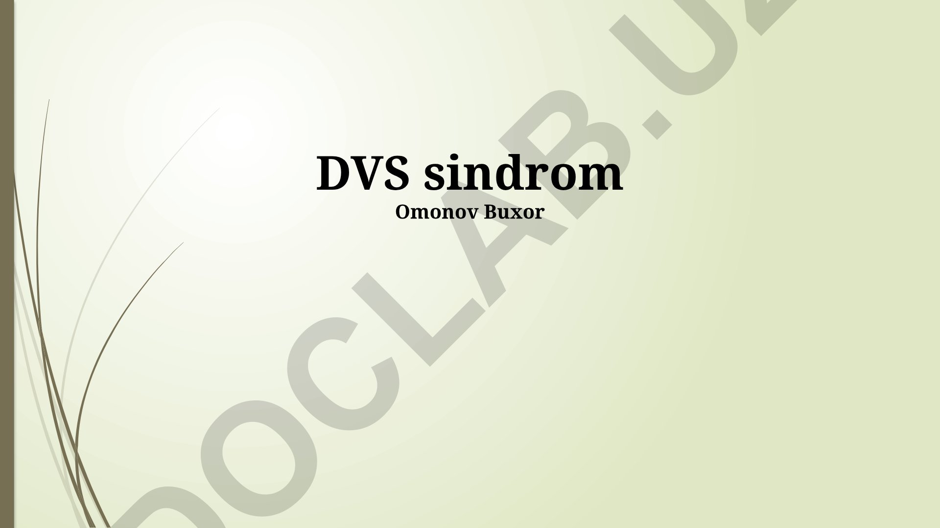 DVS Sindromi: Ta'rifi, sabablari, davolash va diagnostikasi