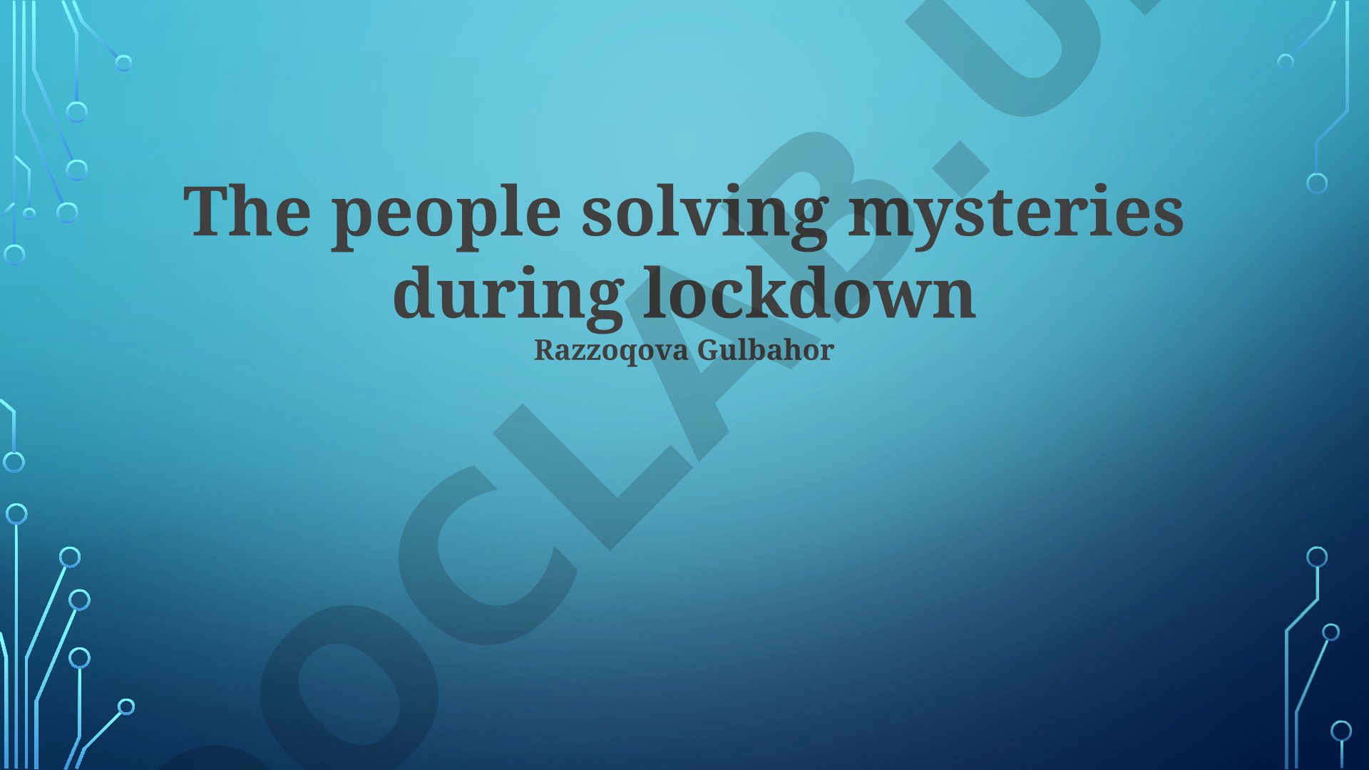 The people solving mysteries during lockdown