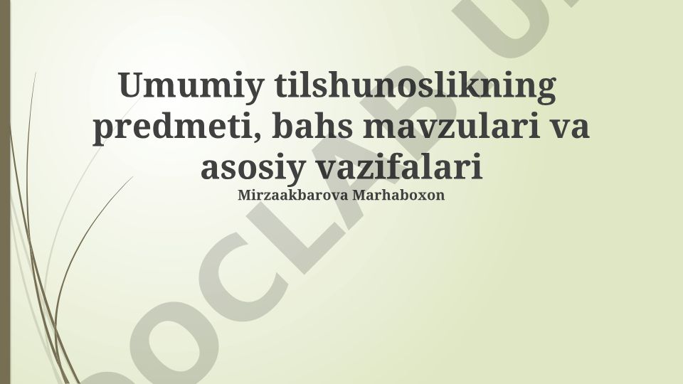 Umumiy tilshunoslikning predmeti, bahs mavzulari va asosiy vazifalari