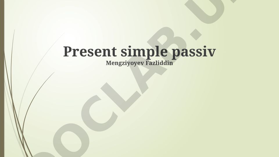 Present Simple Passive: Form, Transformation and Usage