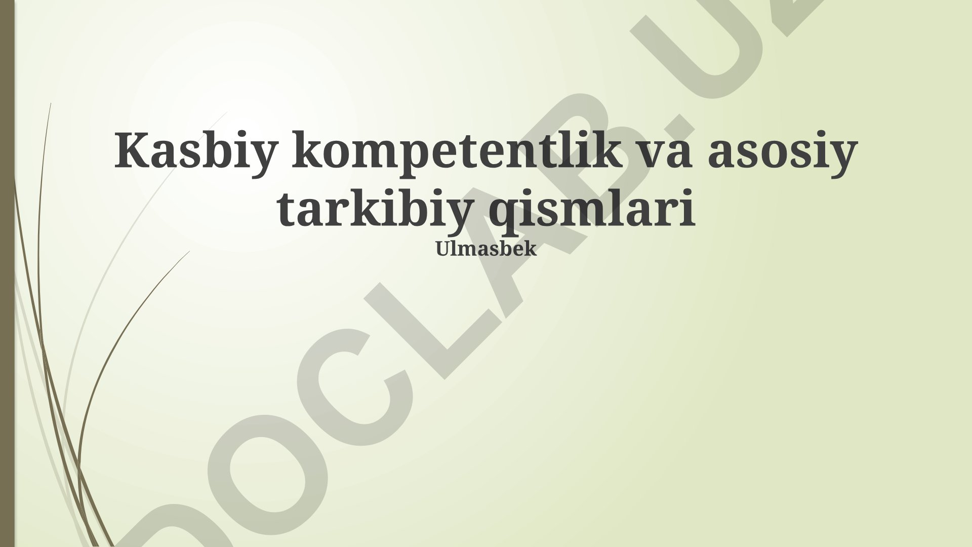 Kasbiy kompetentlik va asosiy tarkibiy qismlari
