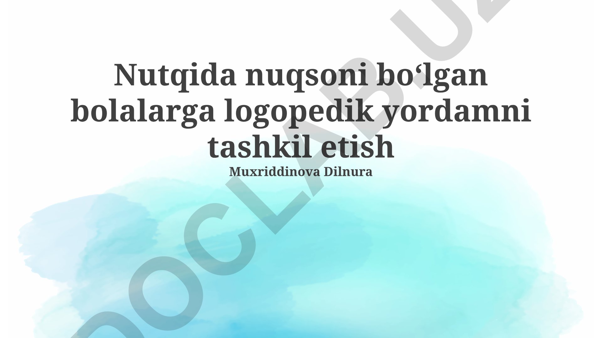 Nutq buzilishi bo'lgan bolalarga logopedik yordamni tashkil etish