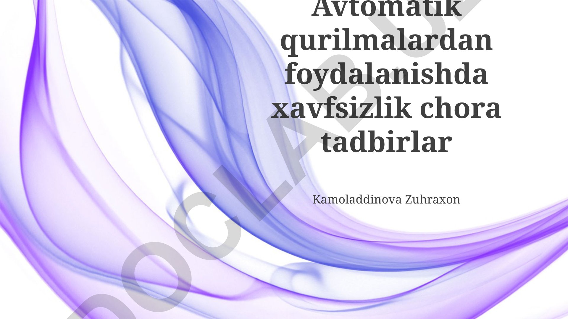 Avtomatik qurilmalardan foydalanishda xavfsizlik choralari