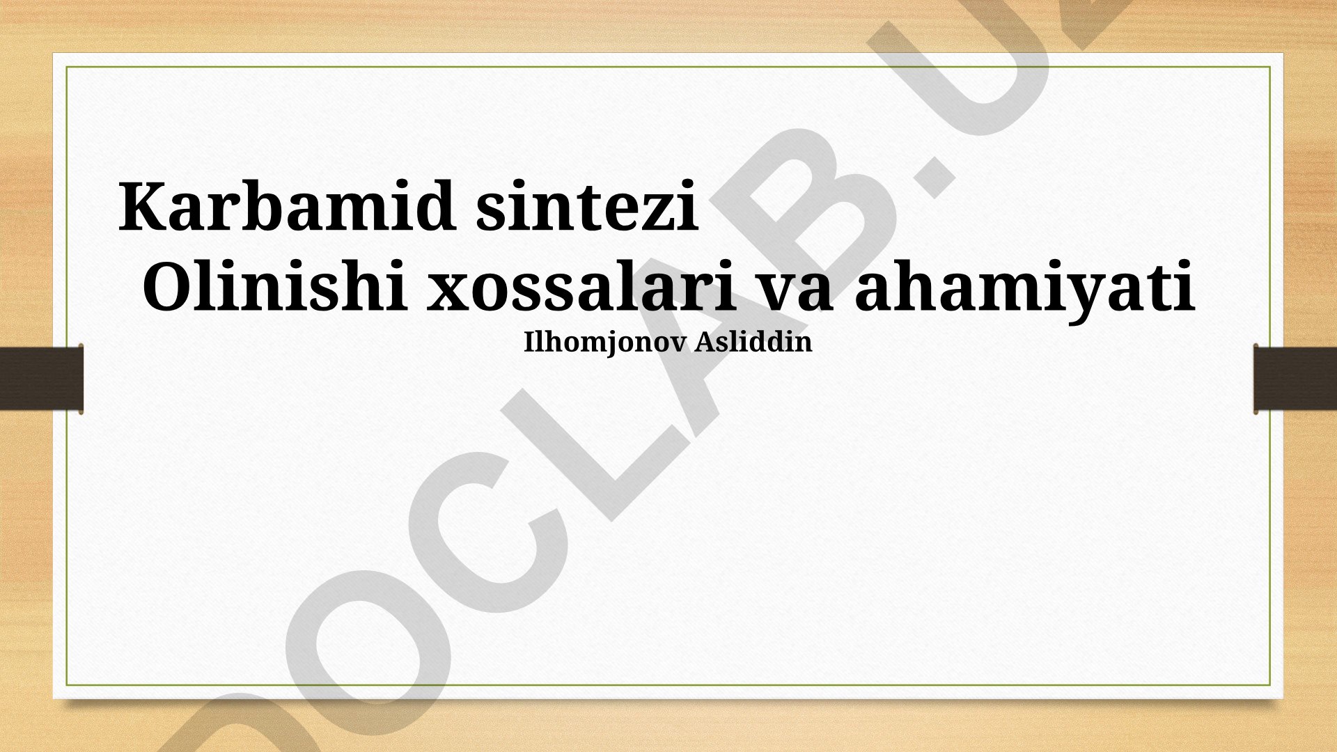 Karbamid sintezi, olinishi, xossalari va ahamiyati