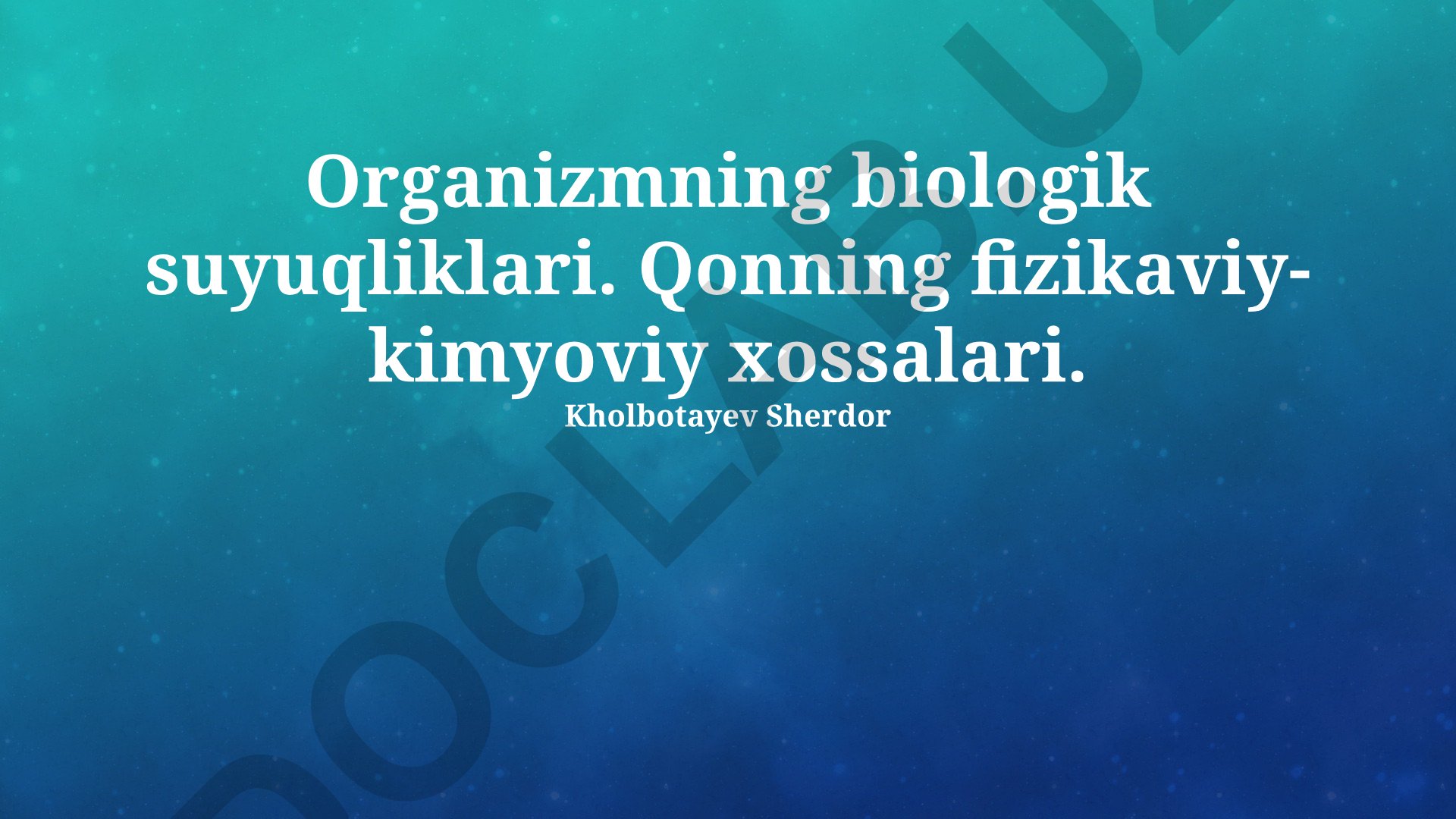 Organizmning biologik suyuqliklari va qonning fizik-kimyoviy xususiyatlari