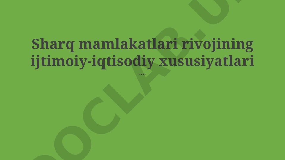 Sharq mamlakatlari rivojining ijtimoiy-iqtisodiy xususiyatlari