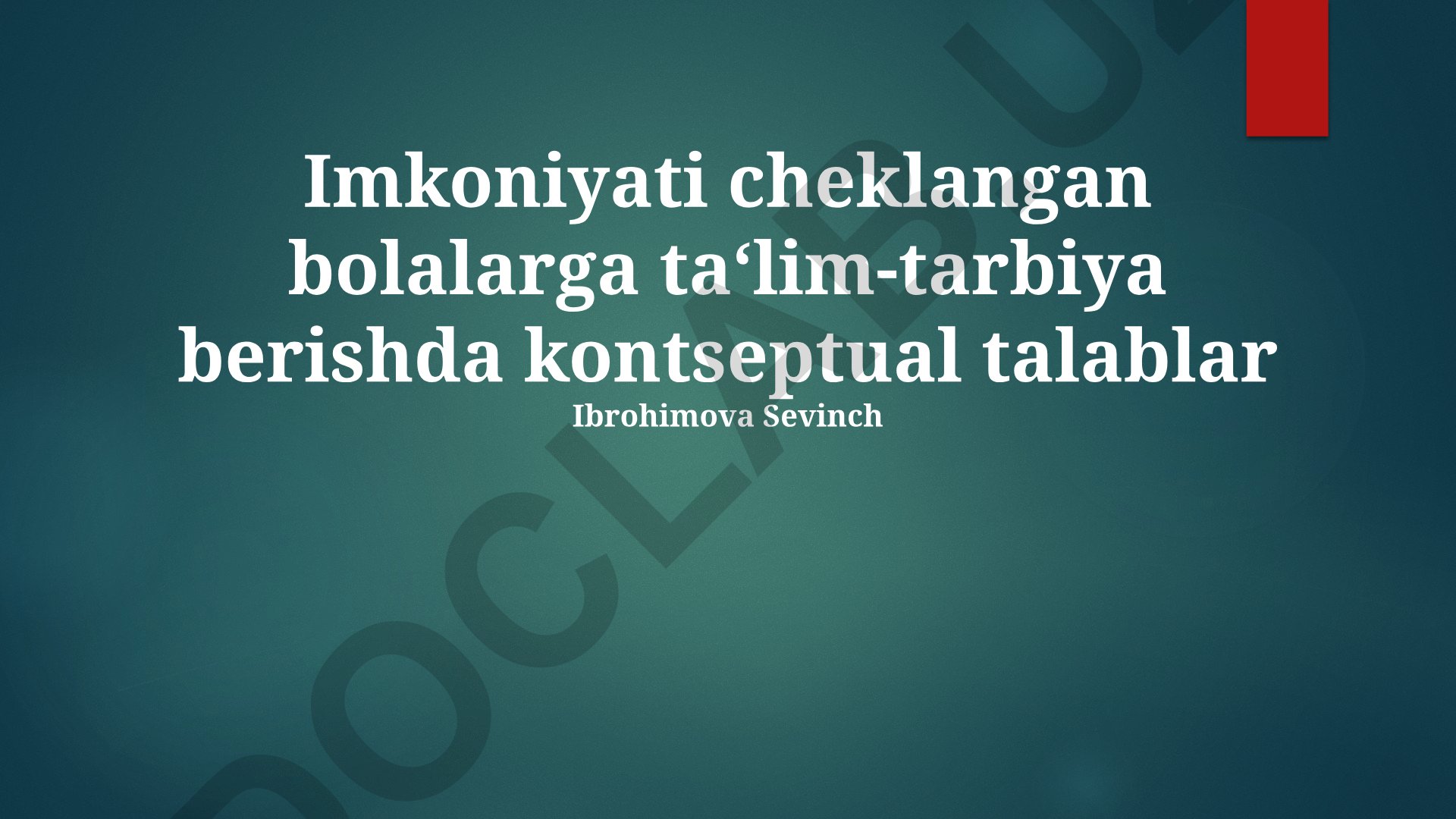 Imkoniyati cheklangan bolalarga ta'lim-tarbiya berishda kontseptual talablar