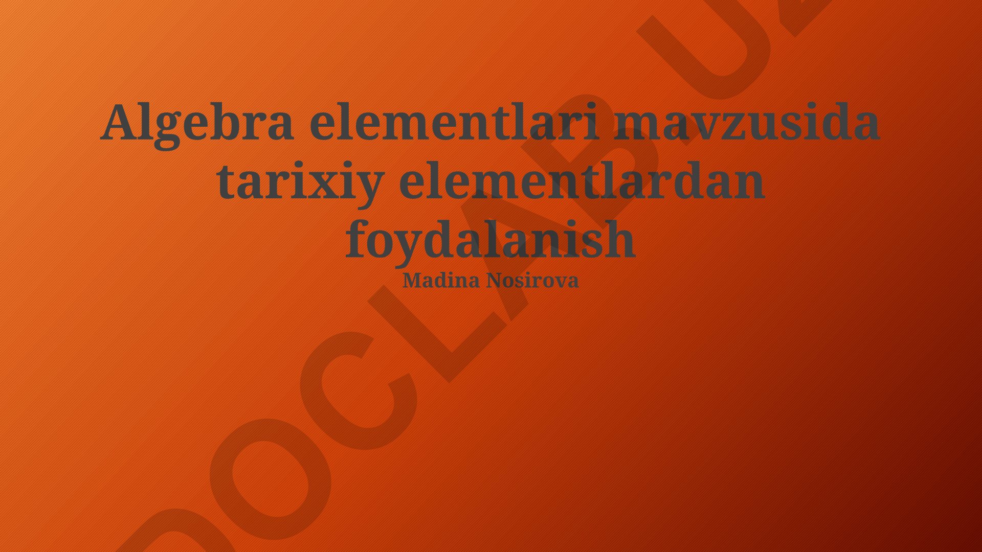 Algebra elementlari mavzusida tarixiy elementlardan foydalanish
