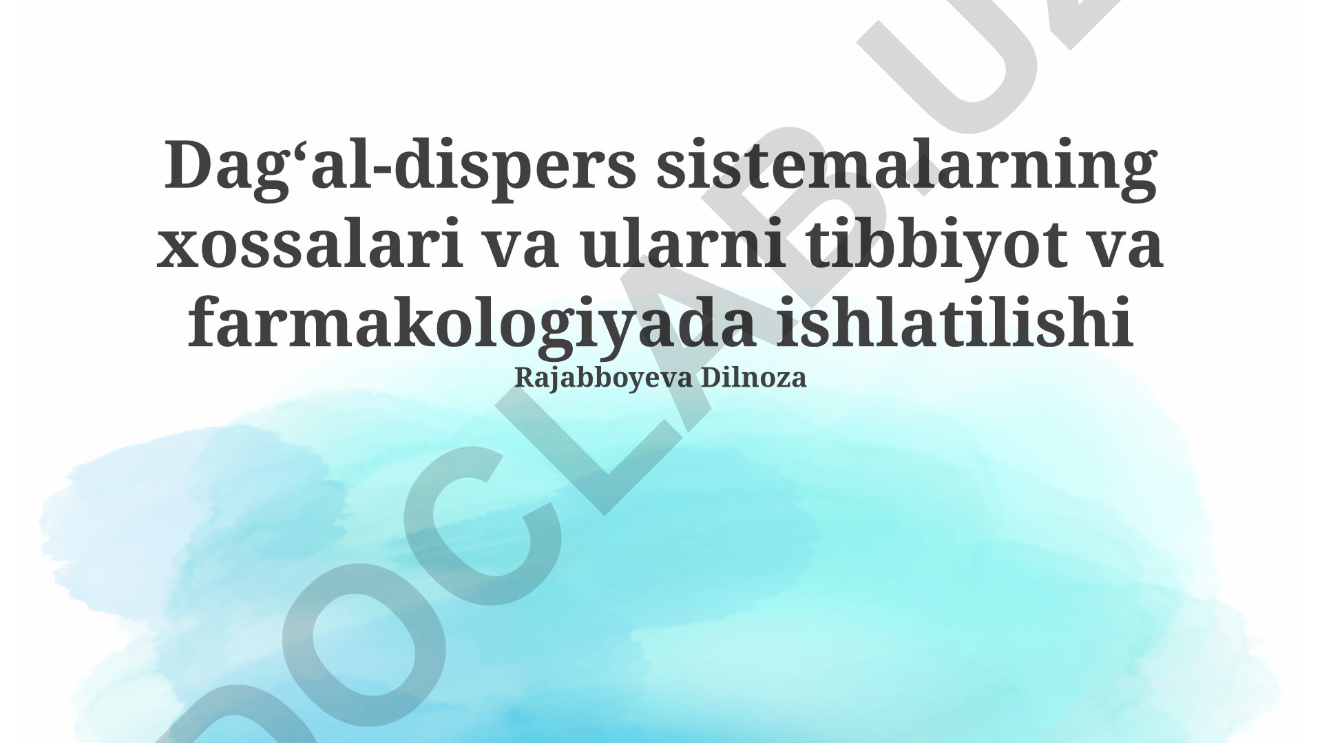 Dagʻal-dispers sistemalarning xossalari va ularni tibbiyot va farmakologiyada ishlatilishi
